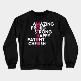 Amazing Proud Strong Happy Patient Cherish -Mother's Day Crewneck Sweatshirt